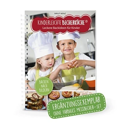 Abbildung von Kinderleichte Becherküche Band 2 Ergänzungsexemplar ohne Messbecher mit 10 Rezepten, Leckere Backideen für Kinder, Bekannt aus Die Höhle der Löwen: ... Backen und Kochen Kinder ab 3 Jahren)