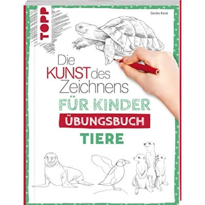 Abbildung von Die Kunst des Zeichnens für Kinder Übungsbuch Tiere: Mit gezieltem Training Schritt zum Zeichenprofi