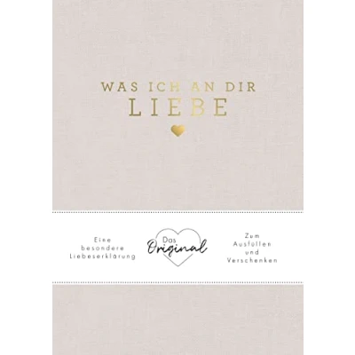 Abbildung von Was ich an dir liebe: Eine besondere Liebeserklärung zum Ausfüllen und Verschenken. Das Original. perfekte Geschenk zu Geburtstag, Hochzeit, Jahrestag, Valentinstag, Weihnachten