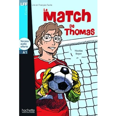 Abbildung von Le Match de Thomas Livre &amp; downloadable audio: LFF A1 (Lire en francais facile)
