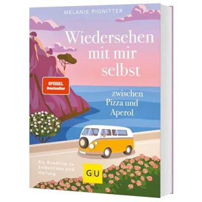 Abbildung von Wiedersehen mit mir selbst zwischen Pizza und Aperol: Ein Roadtrip zu Selbstliebe Heilung