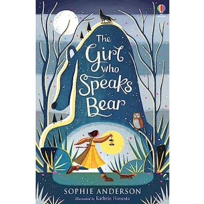 Abbildung von the Girl Who Speaks Bear: Step into fairytale world of bestselling Sophie Anderson, perfect magical adventure: 1
