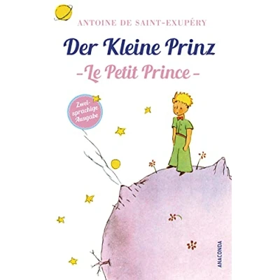Abbildung von Der Kleine Prinz / Le Petit Prince: Deutsch Französisch Zweisprachige Lektüre Parallel gesetzter Text Klassiker im Original lesen (Anaconda Ausgaben (&quot;Der Prinz&quot;), Band 2)