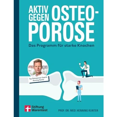 Abbildung von Aktiv gegen Osteoporose Gesundheitsratgeber mit Übungen und Tipps zu Prävention, Bewegung, Ernährung, Muskelaufbau Schmerztherapie: Das Programm für starke Knochen