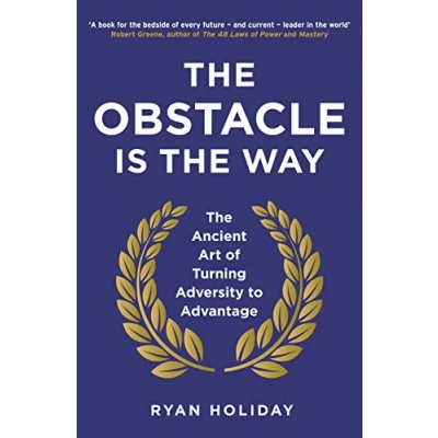 Abbildung von The Obstacle is Way: Ancient Art of Turning Adversity to Advantage