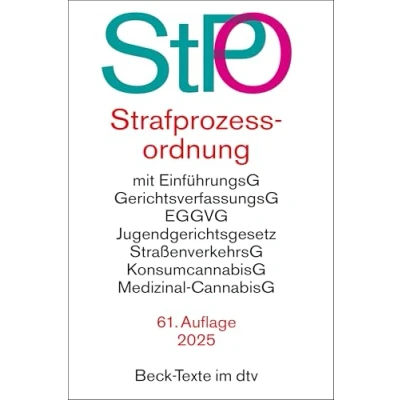 Abbildung von Strafprozessordnung: mit EGStPO sowie Auszügen aus Gerichtsverfassungsgesetz, EGGVG, Jugendgerichtsgesetz, Straßenverkehrsgesetz, ... EMRK und Grundgesetz (Beck Texte im dtv)