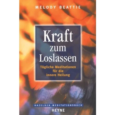 Abbildung von Kraft zum Loslassen: Tägliche Meditationen für die innere Heilung