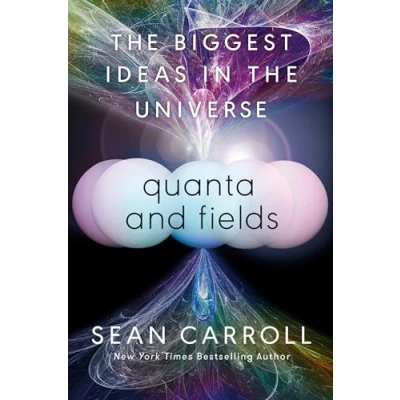 Abbildung von Quanta and Fields: the Biggest Ideas in Universe