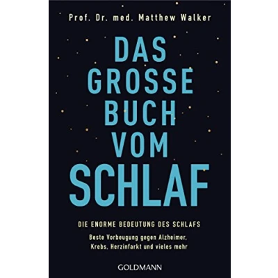 Abbildung von Das große Buch vom Schlaf: Die enorme Bedeutung des Schlafs Beste Vorbeugung gegen Alzheimer, Krebs, Herzinfarkt und vieles mehr