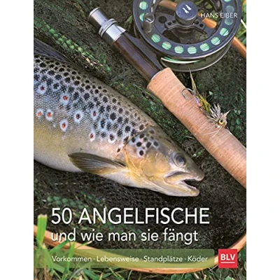 Abbildung von 50 Angelfische und wie man sie fängt: Vorkommen Lebensweise Standplätze Köder (BLV Angelpraxis)