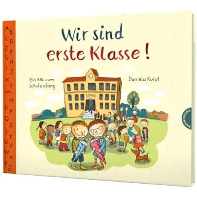 Abbildung von Wir sind erste Klasse!: Ein ABC zum Schulanfang Buchstaben lernen zur Einschulung