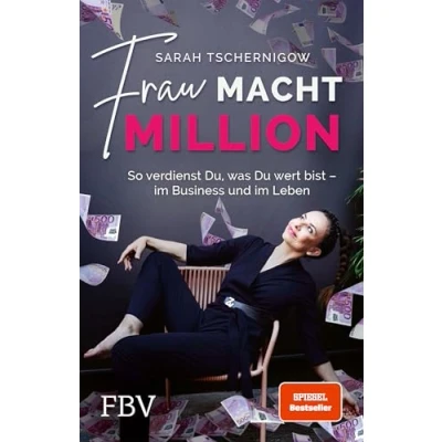Abbildung von Frau macht Million: So verdienst du, was du wert bist im Business und Leben