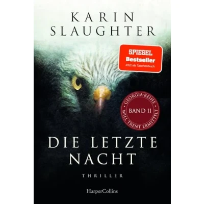Abbildung von Die letzte Nacht: Thriller der neue 2023 SPIEGEL Bestsellerautorin um den Ermittler Will Trent (Georgia Serie, Band 11)