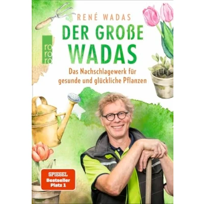 Abbildung von Der große Wadas: Das Nachschlagewerk für gesunde und glückliche Pflanzen Alles rund um Garten Balkon