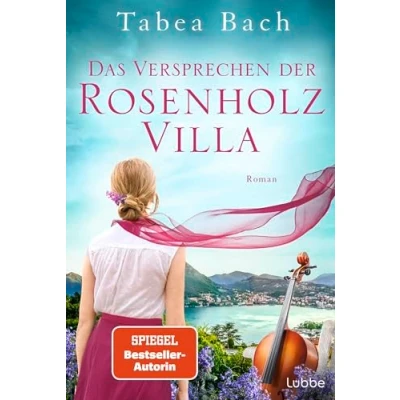 Abbildung von Das Versprechen der Rosenholzvilla: Roman. Saga um eine Instrumentenbauerfamilie im Tessin (Rosenholzvilla Saga, Band 2)