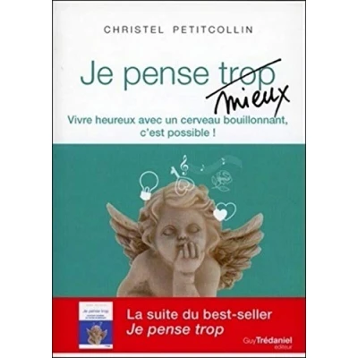 Abbildung von Je pense (trop) mieux: Vivre heureux avec un cerveau bouillonnant, c&#039;est possible !