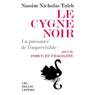 Abbildung von Le Cygne Noir: La Puissance De L&#039;imprevisible. Suivi Force Et Fragilite