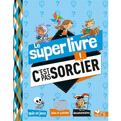 Abbildung von Le super livre C&#039;est pas sorcier !