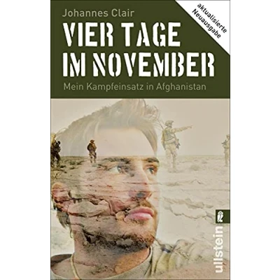 Abbildung von Vier Tage im November: Mein Kampfeinsatz in Afghanistan Aktualisierte Neuausgabe des Bestsellers und modernen Klassikers: Erfahrungen eines Fallschirmjägers der Bundeswehr, erzählt wie ein Roman