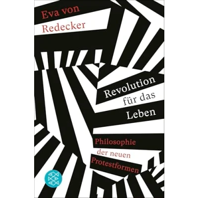 Abbildung von Revolution für das Leben: Philosophie der neuen Protestformen