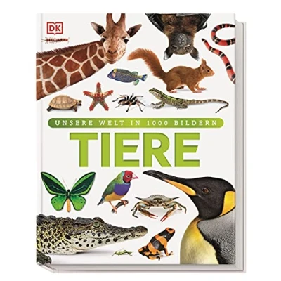 Abbildung von Unsere Welt in 1000 Bildern. Tiere: Säugetiere, Vögel, Fische, Reptilien und Insekten. 1500 Arten kindgerecht bildreich erklärt. Für Kinder ab 7 Jahren