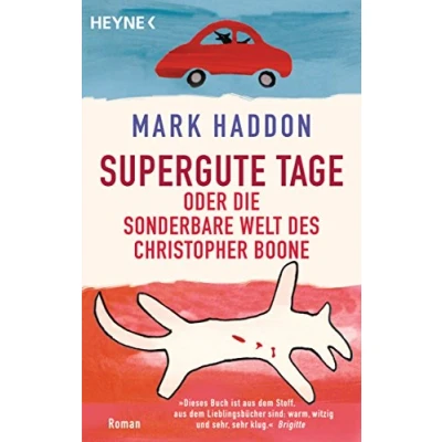 Abbildung von Supergute Tage oder Die sonderbare Welt des Christopher Boone: Ausgezeichnet mit dem Whitbread Novel Award 2003 und Commonwealth Writers Prize 2004, Best First Book