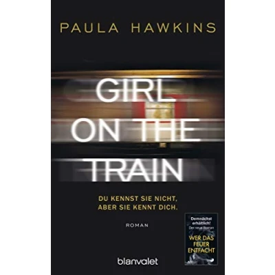 Abbildung von Girl on the Train Du kennst sie nicht, aber kennt dich.: Roman