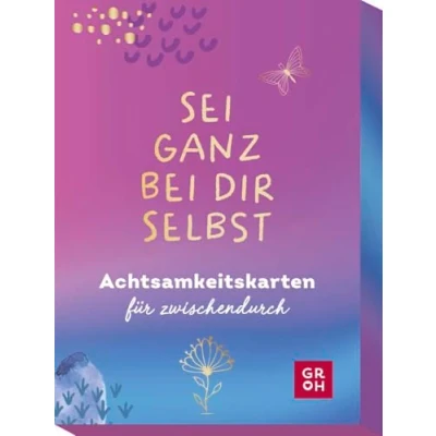 Abbildung von Sei ganz bei dir selbst: Achtsamkeitskarten für zwischendurch (Impulskarten)
