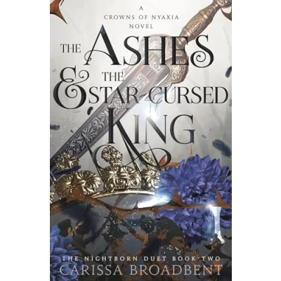 Abbildung von the Ashes and Star Cursed King: must read Sunday Times Bestselling romantasy sensation, second novel in Crowns of Nyaxia series