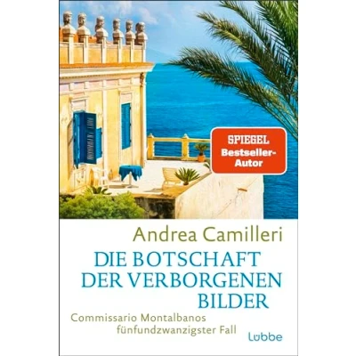 Abbildung von Die Botschaft der verborgenen Bilder: Commissario Montalbano enttarnt ein spannendes Familiengeheimnis auf Sizilien. Roman