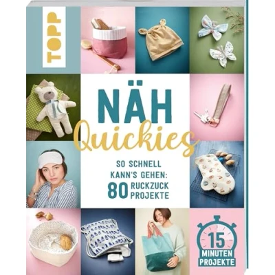 Abbildung von Näh Quickies: 15 Minuten Projekte: So schnell kann&#039;s gehen: 80 Ruckzuck Projekte. Schnittmuster zum Download