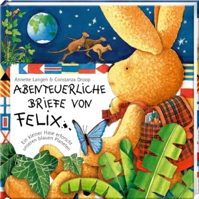 Abbildung von Abenteuerliche Briefe von Felix : Ein kleiner Hase erforscht unseren blauen Planeten