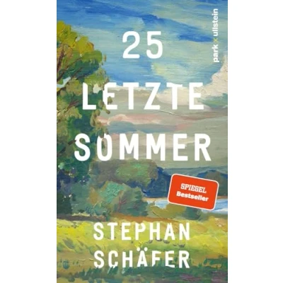 Abbildung von 25 letzte Sommer: Der Überraschungsbestseller des Jahres »Ein zauberhaftes Buch.« DIE ZEIT (Christoph Amend) (Lebensfragen)
