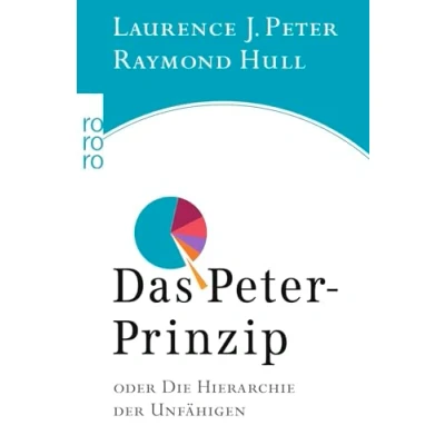 Abbildung von Das Peter Prinzip: oder Die Hierarchie der Unfähigen