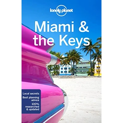 Abbildung von Lonely Planet Miami &amp; the Keys: Planet&#039;s most comprehensive guide to city (Travel Guide)