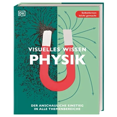 Abbildung von Visuelles Wissen. Physik: Der anschauliche Einstieg in alle Themenbereiche. Schulbegleitend für Schüler*innen ab 12 Jahren bis zum Abschluss