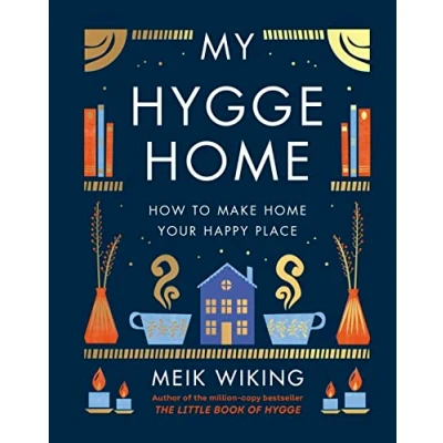 Abbildung von My Hygge Home: How to Make Home Your Happy Place