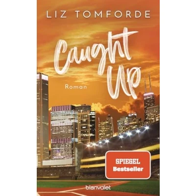 Abbildung von Caught up: Roman TikTok made me buy it: Sports Romance trifft auf Good Guy x Wild Girl und Found Family endlich Deutsch! (Windy City Reihe, Band 3)