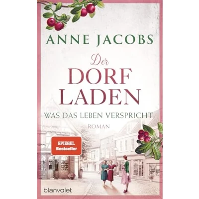 Abbildung von Der Dorfladen Was das Leben verspricht: Roman (Die Saga, Band 2)
