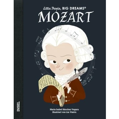 Abbildung von Wolfgang Amadeus Mozart: Little People, Big Dreams. Deutsche Ausgabe Kinderbuch ab 4 Jahre