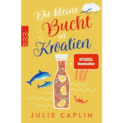 Abbildung von die kleine Bucht in Kroatien: Mit der SPIEGEL Bestsellerautorin an romantische Adria Küste