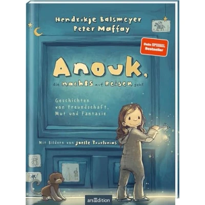 Abbildung von Anouk, die nachts auf Reisen geht (Anouk 1): Geschichten von Freundschaft, Mut und Fantasie Das erste Kinderbuch Hendrikje Balsmeyer Peter Maffay zum Vorlesen ab 5 Jahre