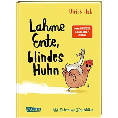 Abbildung von Lahme Ente, blindes Huhn: Ein umwerfend komisches Kinderbuch des Bestseller Autors über Mut, wahre Freundschaft und allergeheimste Wünsche