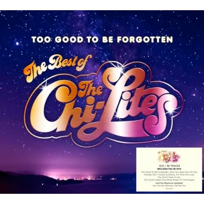Abbildung von Too Good To Be Forgotten: The Best Of Chi Lites