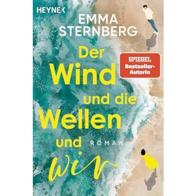 Abbildung von der Wind und die Wellen wir: Roman Ein Sommer im Camper. Das Glück echter Freundschaft. Eine unerwartete Liebe. Nach FÜNF AM MEER: neue Bestsellerautorin