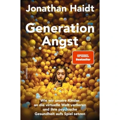 Abbildung von Generation Angst: Wie wir unsere Kinder an die virtuelle Welt verlieren und ihre psychische Gesundheit aufs Spiel setzen Der «Spiegel» Bestseller