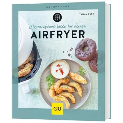 Abbildung von Überraschende Ideen für deinen Airfryer (GU Küchenratgeber)