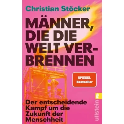 Abbildung von Männer, die Welt verbrennen: der entscheidende Kampf um Zukunft Menschheit Profiteure fossilen Brennstoffe versus erneuerbare Energien im Zeichen Klimakatastrophe