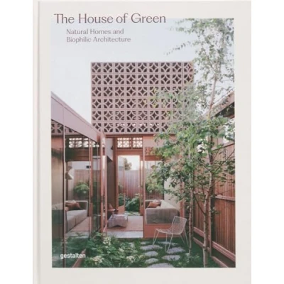 Abbildung von The House of Green: Natural Homes and Biophilic Architecture