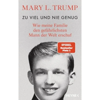 Abbildung von Zu viel und nie genug: Wie meine Familie den gefährlichsten Mann der Welt erschuf (deutsche Ausgabe von Too Much and Never Enough)